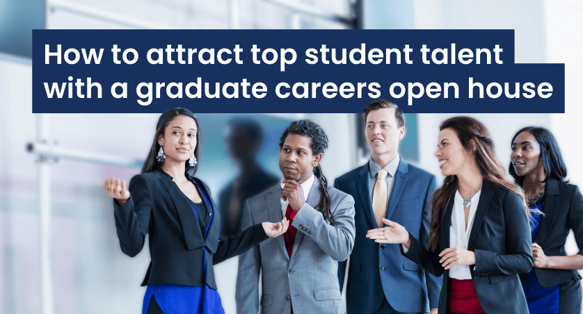 How to attract top student talent with a graduate careers open house