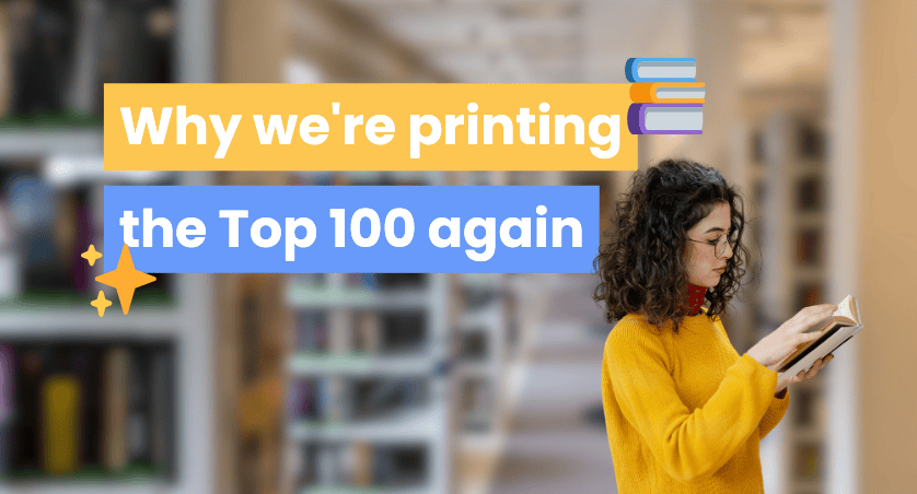 Why we're printing the Top 100 again